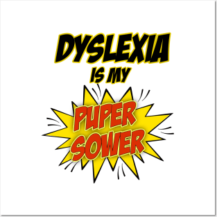 Dyslexia is my Puper Sower Posters and Art